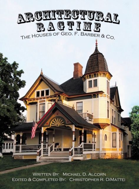 Architectural Ragtime : The Houses of Geo. F. Barber & Co., Hardback Book