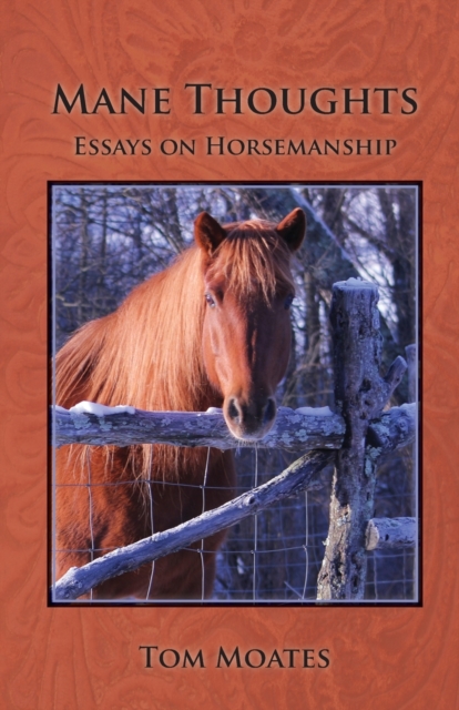 Mane Thoughts, Essays on Horsemanship, Paperback / softback Book
