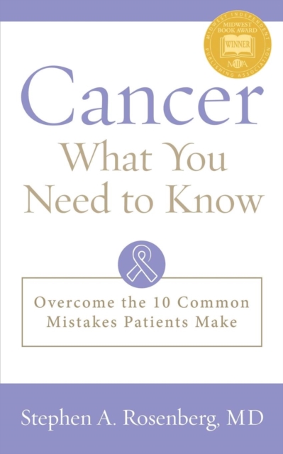 Cancer : What You Need to Know: Overcome the 10 Common Mistakes Patients Make, Paperback / softback Book