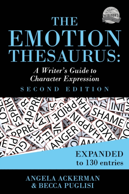 The Emotion Thesaurus (Second Edition) : A Writer's Guide to Character Expression, EPUB eBook