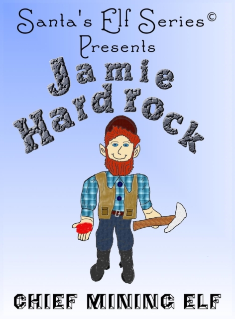 Jamie Hardrock, Chief Mining Elf, Hardback Book