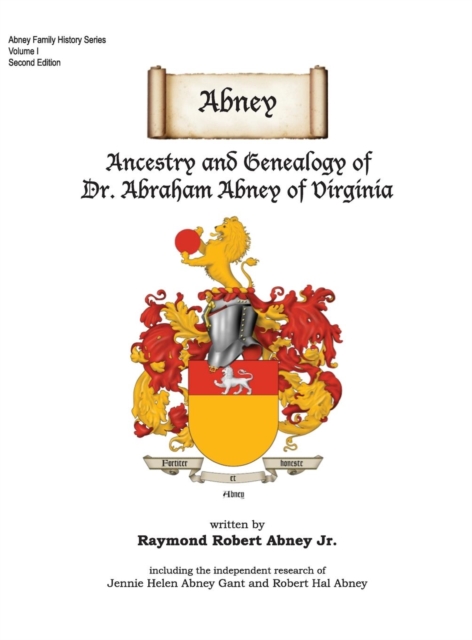 Abney : Ancestry and Genealogy of Dr. Abraham Abney of Virginia, Hardback Book