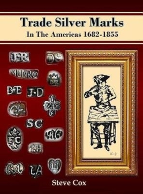 Trade Silver Marks in the Americas 1682-1855, Hardback Book