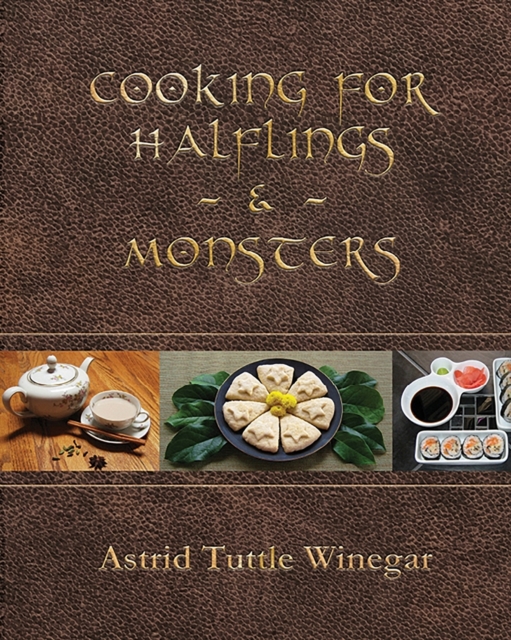 Cooking for Halflings & Monsters : 111 Comfy, Cozy Recipes for Fantasy-Loving Souls, Paperback / softback Book