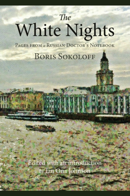 The White Nights : Pages from a Russian Doctor's Notebook, Paperback / softback Book