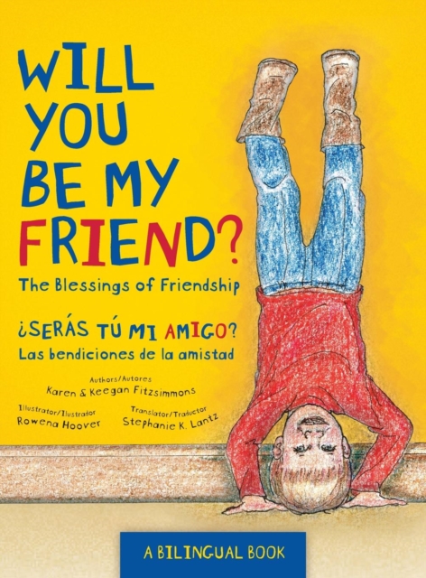 Will You Be My Friend?/?Seras tu mi amigo? : The Blessings of Friendship/Las bendiciones de la amistad, Hardback Book