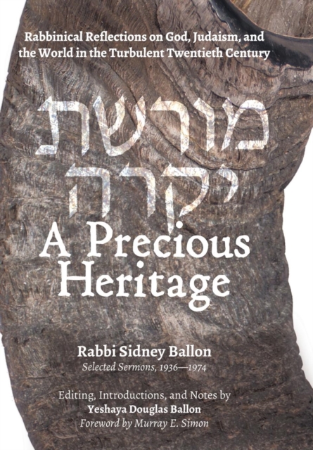 A Precious Heritage : Rabbinical Reflections on God, Judaism, and the World in the Turbulent Twentieth Century, Hardback Book