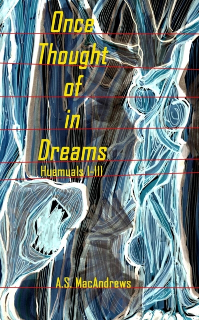 Once Thought of in Dreams : Huemuals I-III, Paperback Book