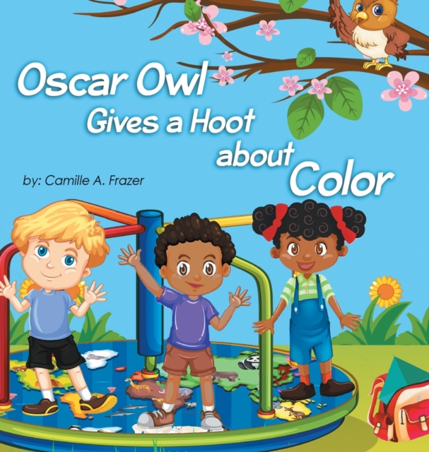 Oscar Owl Gives a Hoot about Color, Hardback Book