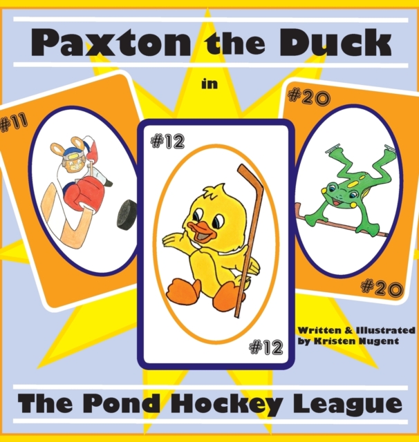 Paxton the Duck - The Pond Hockey League, Hardback Book