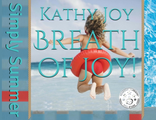 Breath of Joy! : Simply Summer, Paperback / softback Book