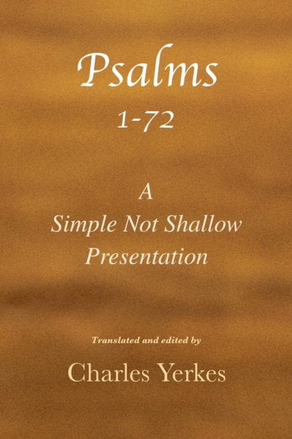 Psalm 1-72, A Simple Not Shallow Presentation, Paperback / softback Book