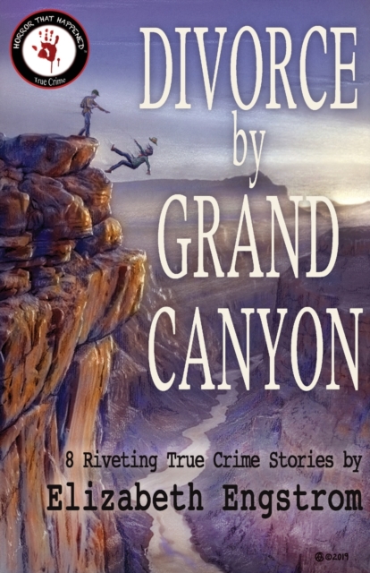 Divorce by Grand Canyon : 8 Riveting True Crime Stories, Paperback / softback Book