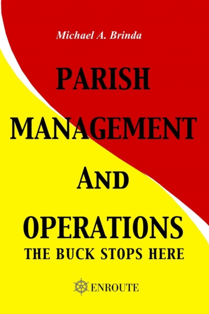 Parish Management and Operations : The Buck Stops Here, Paperback / softback Book
