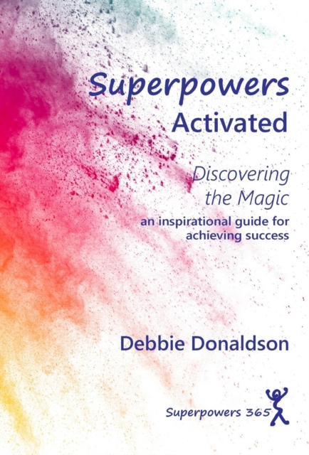 Superpowers Activated : Discovering the Magic, Hardback Book
