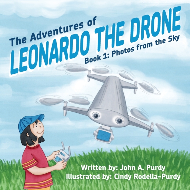 The Adventures of Leonardo the Drone : Book 1: Photos from the Sky, Paperback / softback Book