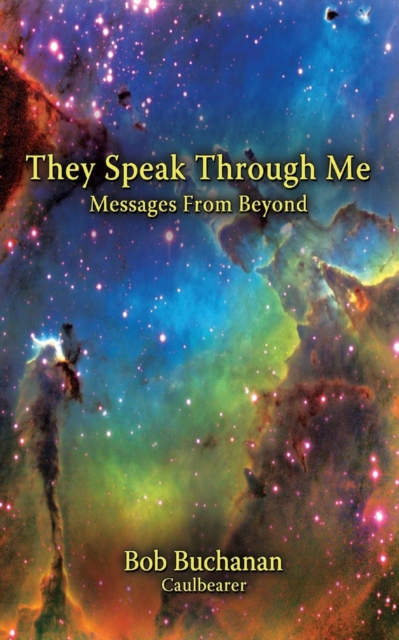 They Speak Through Me : Messages from Beyond, Paperback / softback Book