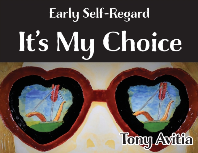 Early Self-Regard : It's My Choice, Paperback / softback Book