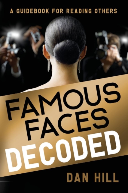 Famous Faces Decoded : A Guidebook for Reading Others, Paperback / softback Book