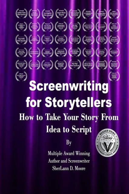 Screenwriting for Storytellers How to Take Your Story From Idea to Script, Paperback / softback Book