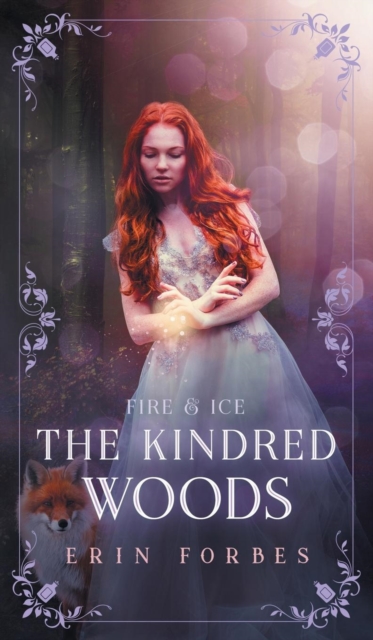 Fire & Ice : The Kindred Woods, Hardback Book