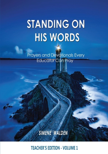 Standing on His Words : Prayers and Devotionals Every Educator Can Pray, Paperback / softback Book