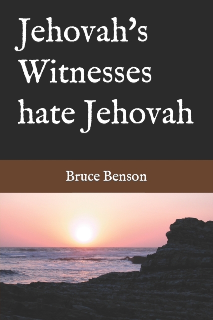 Jehovah's Witnesses hate Jehovah, Paperback / softback Book