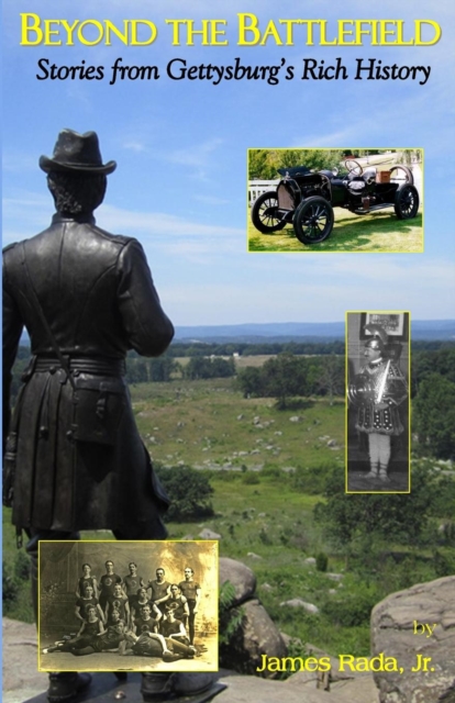 Beyond the Battlefield : Stories From Gettysburg's Rich History, Paperback / softback Book
