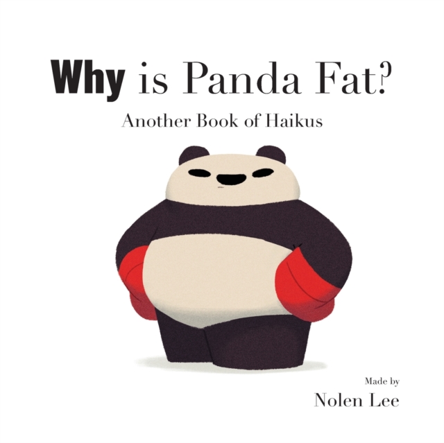 Why is Panda Fat? : Another Book of Haikus, Paperback / softback Book