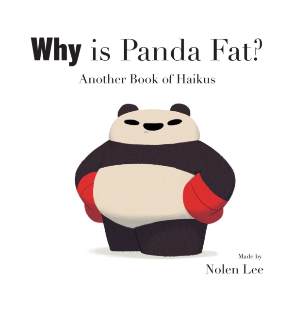 Why is Panda Fat? : Another Book of Haikus, Hardback Book