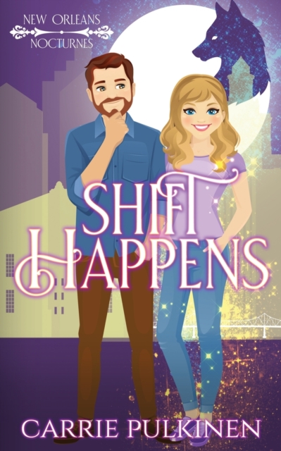 Shift Happens : A Paranormal Romantic Comedy, Paperback / softback Book