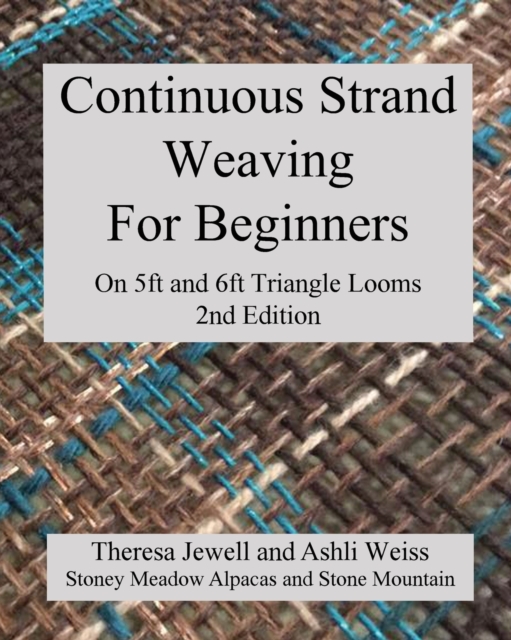 Continuous Strand Weaving For Beginners; On 5ft and 6ft Triangle Looms, Paperback / softback Book