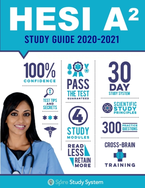 HESI A2 Study Guide 2019-2020 : Spire Study System & HESI A2 Test Prep Guide with HESI A2 Practice Test Review Questions for the HESI A2 Admission Assessment Exam Review, Paperback / softback Book