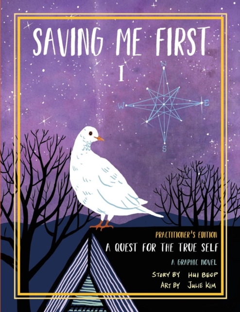 Saving Me First 1 : A Quest for the True Self, Practitioner's Edition, Paperback / softback Book