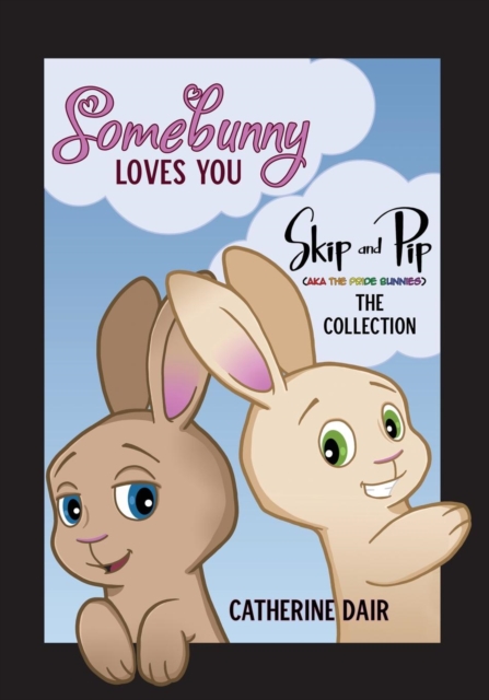 Somebunny Loves You : Skip and Pip - The Collection, Paperback / softback Book