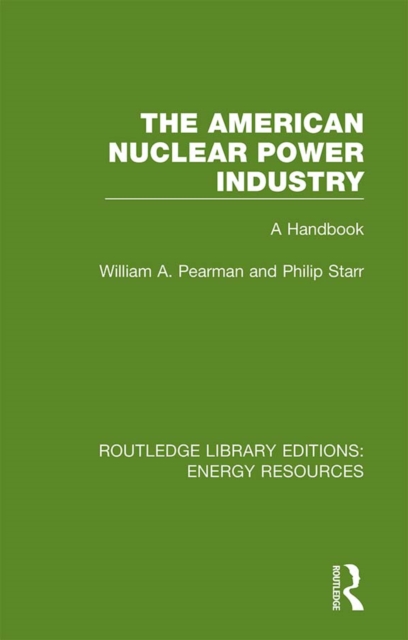 The American Nuclear Power Industry : A Handbook, PDF eBook
