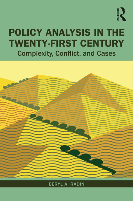 Policy Analysis in the Twenty-First Century : Complexity, Conflict, and Cases, PDF eBook