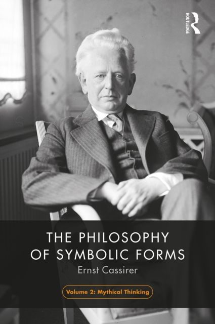 The Philosophy of Symbolic Forms, Volume 2 : Mythical Thinking, PDF eBook