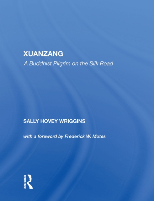 Xuanzang : A Buddhist Pilgrim On The Silk Road, PDF eBook