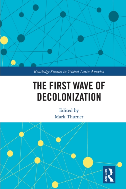 The First Wave of Decolonization, PDF eBook