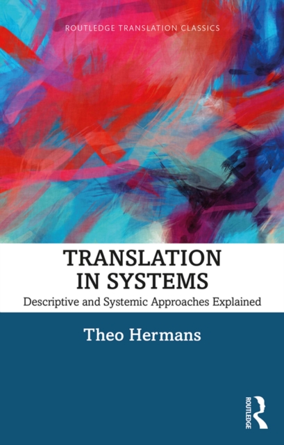 Translation in Systems : Descriptive and Systemic Approaches Explained, PDF eBook