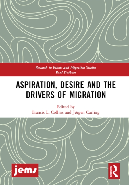 Aspiration, Desire and the Drivers of Migration, EPUB eBook