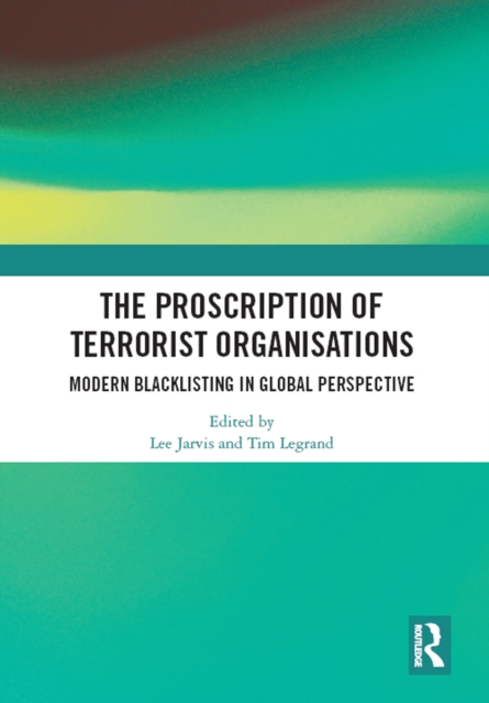 The Proscription of Terrorist Organisations : Modern Blacklisting in Global Perspective, EPUB eBook