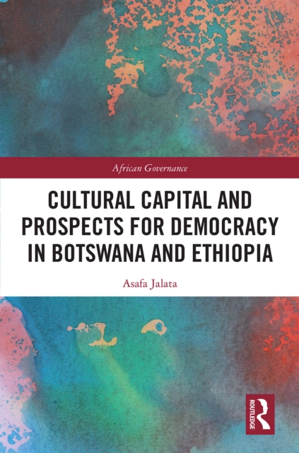Cultural Capital and Prospects for Democracy in Botswana and Ethiopia, EPUB eBook