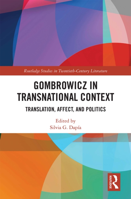 Gombrowicz in Transnational Context : Translation, Affect, and Politics, EPUB eBook