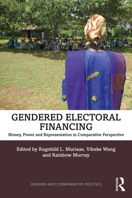 Gendered Electoral Financing : Money, Power and Representation in Comparative Perspective, PDF eBook