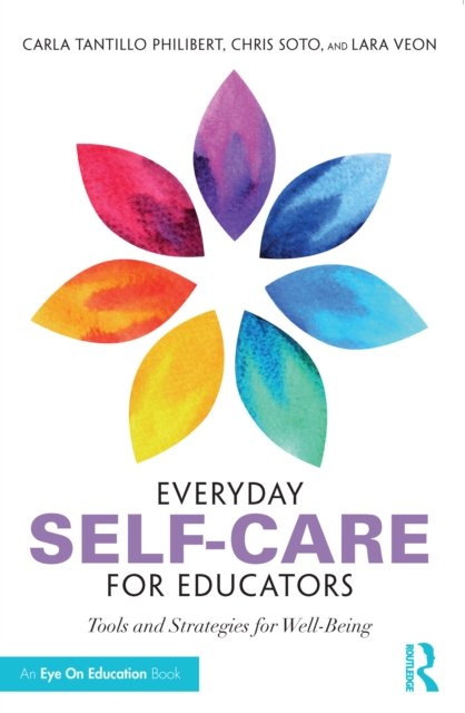 Everyday Self-Care for Educators : Tools and Strategies for Well-Being, PDF eBook