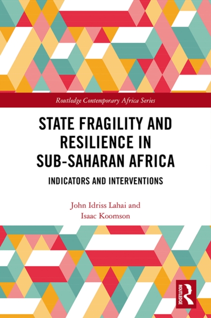 State Fragility and Resilience in sub-Saharan Africa : Indicators and Interventions, PDF eBook