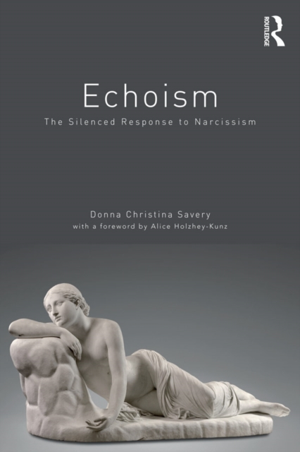 Echoism : The Silenced Response to Narcissism, EPUB eBook