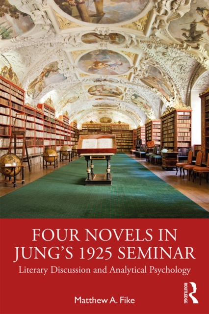 Four Novels in Jung's 1925 Seminar : Literary Discussion and Analytical Psychology, EPUB eBook